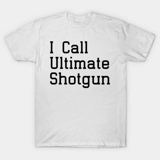 I call Ultimate Shotgun T-Shirt by who_rajiv